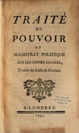 Traité du pouvoir du Magistrat politique sur les choses sacrées