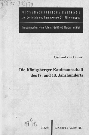 Die Königsberger Kaufmannschaft des 17. und 18. Jahrhunderts