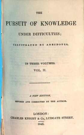 The pursuit of knowledge under difficulties : illustrated by anecdotes, 2
