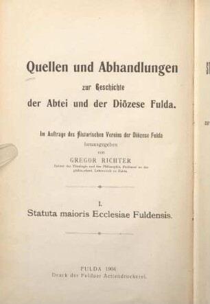 Statuta maioris ecclesiae Fuldensis : ungedruckte Quellen zur kirchlichen Rechts- und Verfassungsgeschichte der Benediktinerabtei Fulda