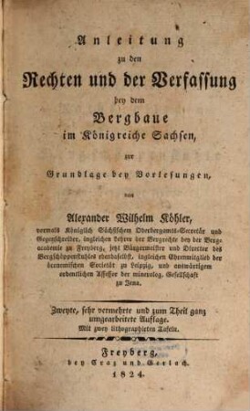 Anleitung zu den Rechten und der Verfassung bey dem Bergbaue im Königreich Sachsen : zur Grundlage bey Vorlesungen