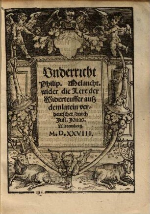 Underricht Philip. Melanchth. wider die Lere der Widerteuffer