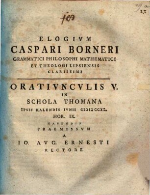 Elogivm Caspari Borneri, Grammatici Philosophi Mathematici Et Theologi Lipsiensis Clarissimi