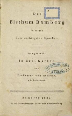 Das Bisthum Bamberg in seinen drei wichtigsten Epochen : dargestellt in 3 Karten