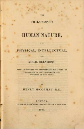 The Philosophy of Human Nature, in its physical intellectual and moral relations : With an attempt to demonstrate the order of providence in the three-fold constitution of our being