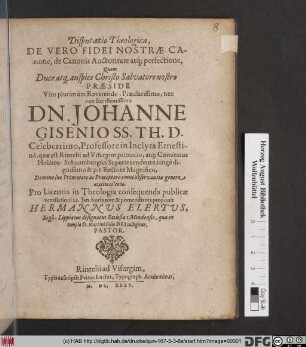 Disputatio Theologica, De Vero Fidei Nostrae Canone, de Canonis Auctoritate atq[ue] perfectione