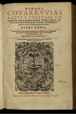 [T. 1]: Didaci Covarruvias a Leyva ... Opera omnia. [T. 1]
