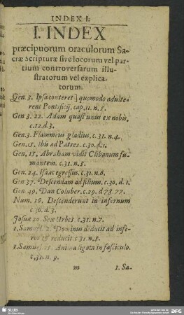 I.Index praecipuorum oraculorum Sacrae Scripturae sive locorum vel partium controversarum illustratorum vel explicatorum