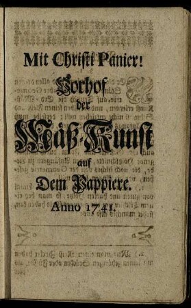 Mit Christi Panier! Vorhof der Mäß-Kunst auf Dem Pappiere. Anno 1741.