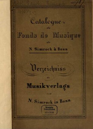 Catalogue du Fonds de Musique de N. Simrock à Bonn, [1]. [Katalog]. - 1833. - 108 S.