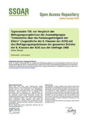 Typenstudie  ein Vergleich der Befragungsergebnisse der Auswahlgruppe "Unkenntnis über die Parteizugehörigkeit der Eltern" (Jugendliche der 8. Klassen der AOS) mit den Befragungsergebnissen der gesamten Schüler der 8. Klassen der AOS aus der Umfrage 1966