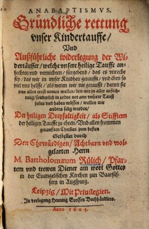 Anabaptismus : Gründliche rettung unser Kindertauffe und außführliche widerlegung der Widertäuffer ...