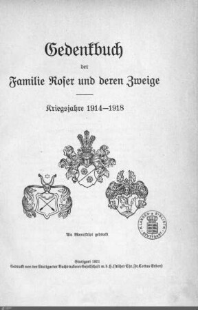 Gedenkbuch der Familie Roser und deren Zweige : Kriegsjahre 1914 - 1918