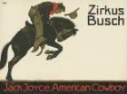 Zirkus Busch. Jack Joyce, American Cowboy