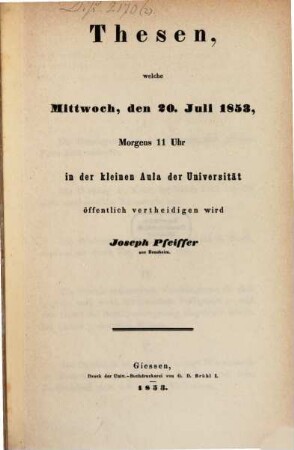 Thesen, welche Mittw. d. 20. Jul. 1853 ... öff. vertheidigen wird Joseph Pfeiffer
