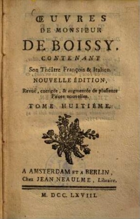 Oeuvres de Monsieur de Boissy : contenant Son Théâtre François & Italien, 8