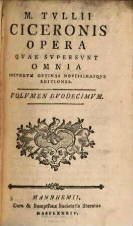 M. Tvllii Ciceronis Opera Qvae Svpersvnt Omnia, Volvmen Dvodecimvm