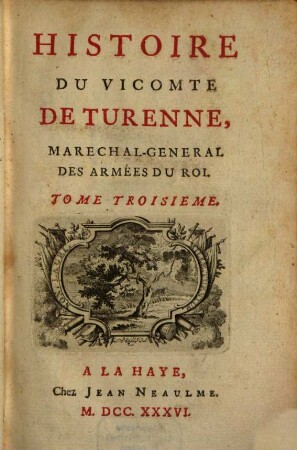 Histoire Du Vicomte De Turenne, Marechal-General Des Armées du Roi, 3