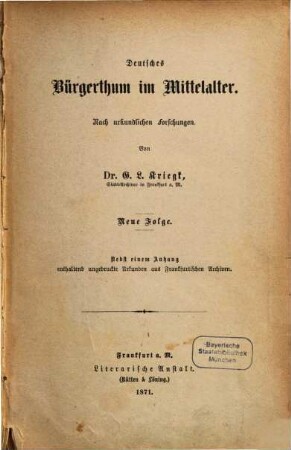 Deutsches Bürgerthum im Mittelalter : nach urkundlichen Forschungen und mit besonderer Beziehung auf Frankfurt a. M., 2 = N.F.