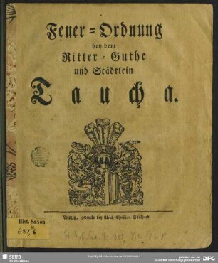 Feuer-Ordnung bey dem Ritter-Guthe und Städtlein Taucha
