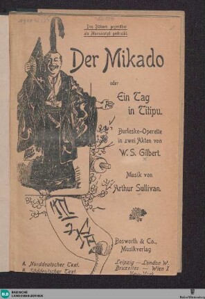 Der Mikado oder Ein Tag in Titipu : Burleske-Operette in zwei Akten