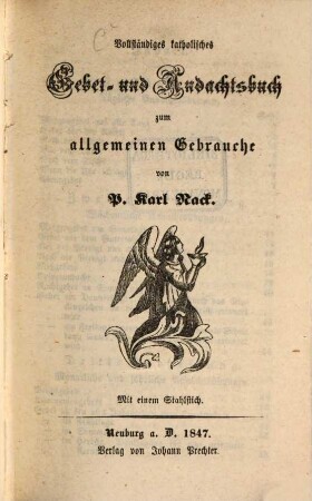 Vollständiges katholisches Gebet- und Andachtsbuch : mit 1 Stahlst.