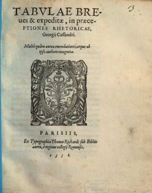 Tabulae Breves & expeditae, in praeceptiones Rhetoricae, Georgij Cassandri
