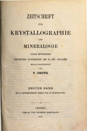 Zeitschrift für Krystallographie und Mineralogie. 1, 1. 1877