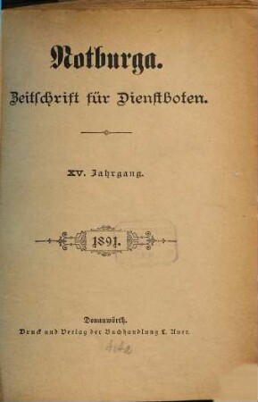 Notburga. Wochenausgabe : illustrierte Zeitschrift für katholische Mädchen. 15. 1891
