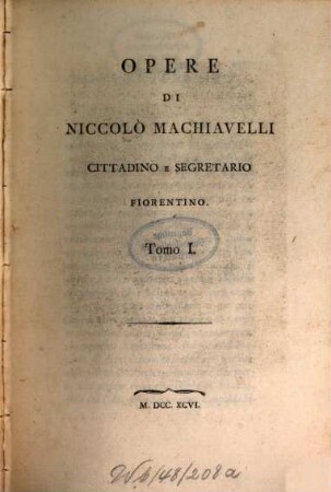 Opere di Niccolo Machiavelli : cittadino e segretario fiorentino. 1