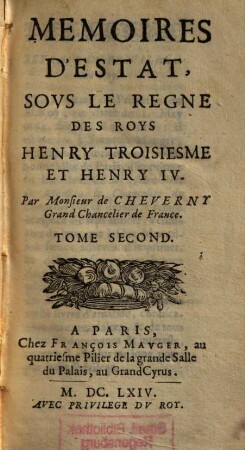 Mémoires d'Éstat sous le règne des roys Henry Troisièsme et Henry IV. 2. (1664). - 603 S.