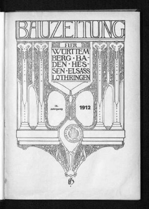 1912: Bauzeitung für Würrtemberg, Baden, Hessen, Elsaß-Lothringen