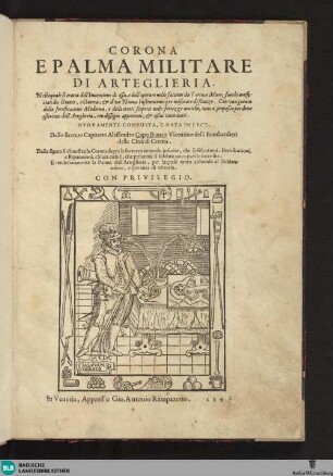 Corona e palma militare di arteglieria : nuovamente composta, e data in luce dallo Capitano Alessandro Capobianco