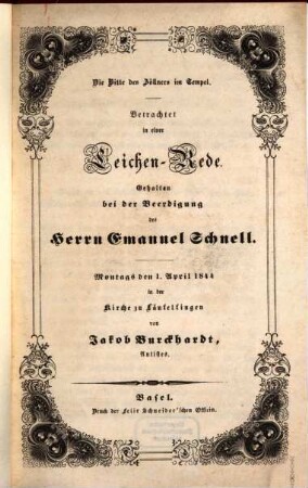 Die Bitte des Zöllners im Tempel : betrachtet in einer Leichen-Rede ; gehalten bei der Beerdigung des Herrn Emanuel Schnell ; Montags den 1. April 1844 in der Kirche zu Läufelfingen