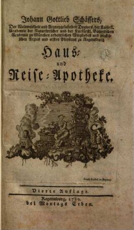 Johann Gottlieb Schäffers ... Haus- und Reise-Apotheke