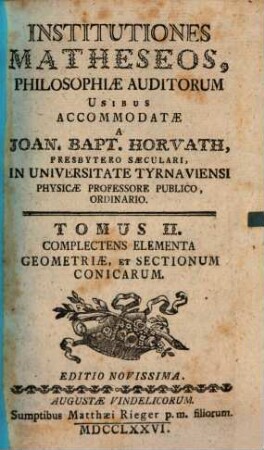 Institutiones matheseos : philosophiae auditorum usibus accommodatae. 2, Complectens elementa geometriae, et sectionum conicarum
