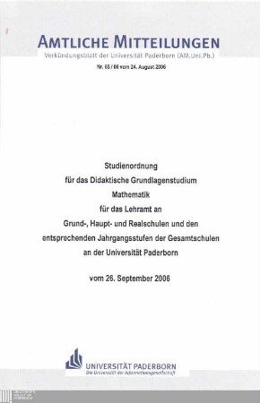 Studienordnung für das Didaktische Grundlagenstudium Mathematik für das Lehramt an Grund-, Haupt- und Realschulen und den entsprechenden Jahrgangsstufen der Gesamtschulen an der Universität Paderborn : vom 26. September 2006