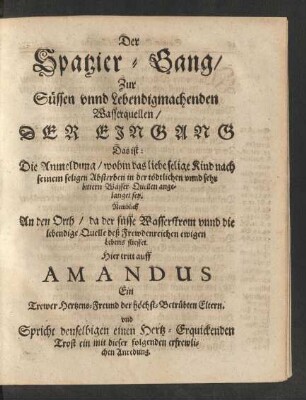 Der Spatzier-Gang/ Zur Süssen unnd Lebendigmachenden Wasserquellen/ [...]