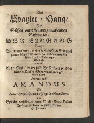 Der Spatzier-Gang/ Zur Süssen unnd Lebendigmachenden Wasserquellen/ [...]
