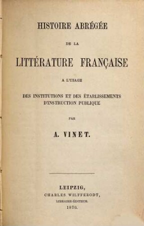 Histoire abrégée de la littérature francaise : à l'usage des institutions et des établissements d'instruction publique