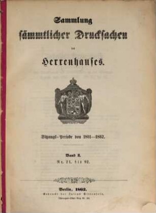 Sammlung sämmtlicher Drucksachen des Herrenhauses. 1861/62,2 = Sitzungs-Periode von 1861 - 1862 (1862)