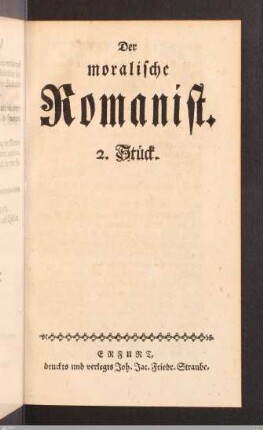 Der moralische Romanist. 2. Stück.