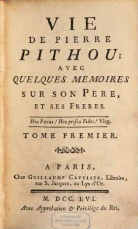 Vie de Pierre Pithou : avec quelques mémoires sur son père et ses frères. 1