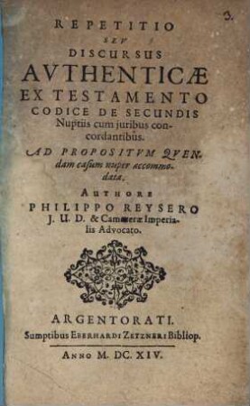 Repetitio seu discursus authenticae ex testamento codice de secundis nuptiis cum iuribus concordantibus