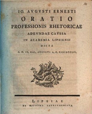 Io. Avgvsti Ernesti Oratio Professionis Rhetoricae Adevndae Cavssa In Academia Lipsiensi Dicta A. D. IV. Kal. Avgvsti A. C. MDCCLVI