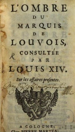 L' Ombre Du Marquis De Louvois, Consultée Par Louis XIV. : Sur les affaires presentes