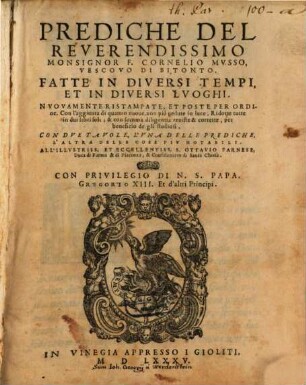 Prediche Del Reverendissimo Monsignor F. Cornelio Musso, Vescovo Di Bitonto : Fatte In Diversi Tempi, Et In Diversi Luoghi, 1