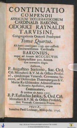 Tom. 4: Ab Anno continuato 1198 quo cessavit Eminentissimus Cardinalis Baronius, usque ad Annum MCCCXCVIII. Complectitur 300 Annos: Compendium Annalium Ecclesiasticorum Emin. Card. Caesaris Baronii, Odorici Raynaldi, Et Jac. de Laderchio Faventini Congregat. Orat. Presbyterorum: per sex Tomos recusum