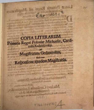 Copia Literarum Primatis Regni Poloniae Michaelis, Cardinalis Radzieiovsky, Ad Magistratum Gedanensem : Una cum Responsione eiusdem Magistratus