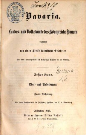 Bavaria : Landes- und Volkskunde des Königreichs Bayern ; mit einer Uebersichtskarte des diesseitigen Bayerns in 15 Blättern, 1,2. Ober- und Niederbayern ; Abth. 2, Niederbayern